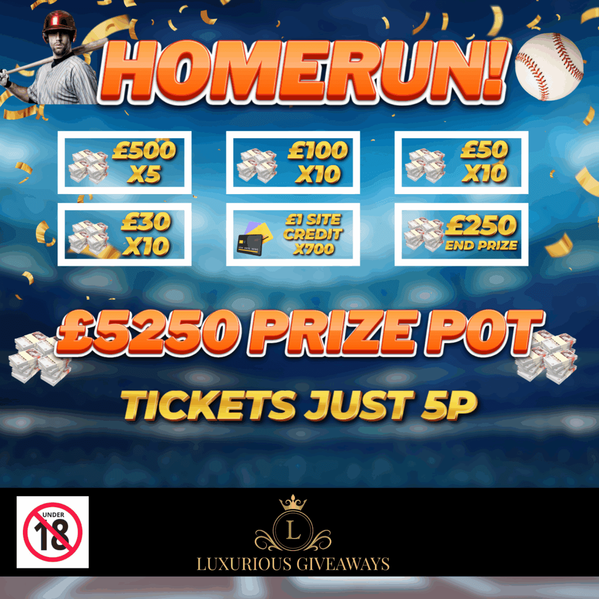 HOMERUN! 5p Tickets £5250 Prize Pot...£250 end prize